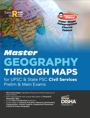 Master Geography through Maps for UPSC & State PSC Civil Services Prelim & Main Exams | Previous Year Questions PYQs | 105 Maps powered with 4 color, Expert’s Advice, Infographics, Charts & Tables |