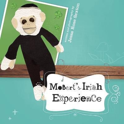 Mobert's Irish Experience(English, Paperback, Sexton Jessa R)