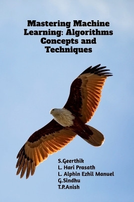 Mastering Machine Learning(English, Paperback, S.Geerthik)