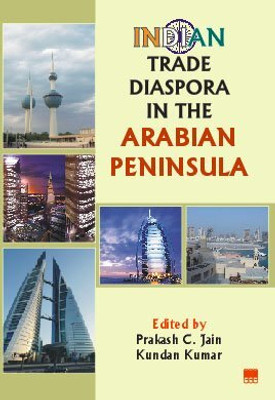 Indian Trade Diaspora in the Arabian Peninsula(Hardcover, Prakash C. Jain, Kundan Kumar)
