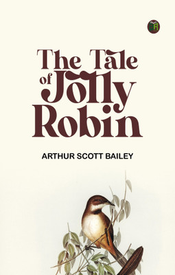 The Tale of Jolly Robin(Paperback, Arthur Scott Bailey)