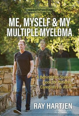 Me, Myself & My Multiple Myeloma(English, Paperback, Hartjen Ray)