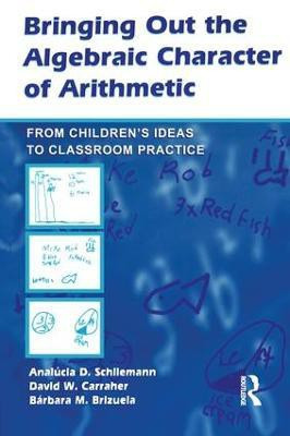 Bringing Out the Algebraic Character of Arithmetic(English, Paperback, Schliemann Analucia D.)