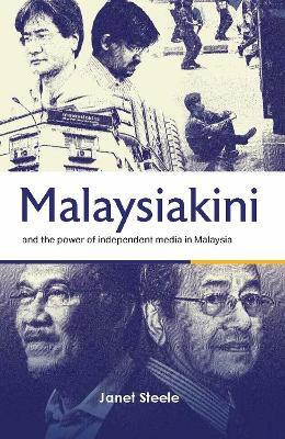 Malaysiakini and the Power of Independent Media in Malaysia(English, Paperback, Steele Janet)