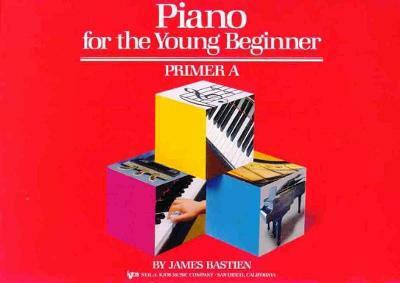 Piano for the Young Beginner Primer A(English, Sheet music, Bastien James)
