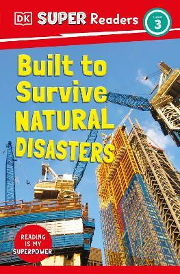 DK Super Readers Level 3 Built to Survive Natural Disasters(English, Paperback, DK)