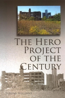 The Hero Project of the Century(English, Paperback, Williams Tyrone)