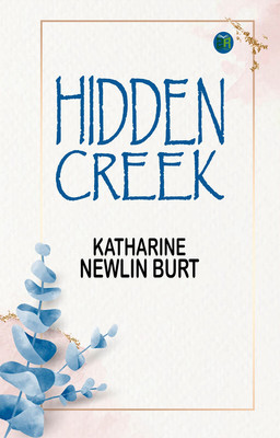 Hidden Creek(Paperback, Katharine Newlin Burt)