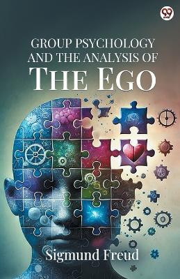 Group Psychology And The Analysis Of The Ego (Edition1)(English, Paperback, Freud Sigmund)