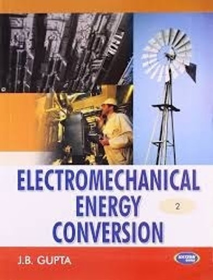ELECTROMECHANICAL
ENERGY
CONVERSION-II(Paperback, J.B. Gupta)