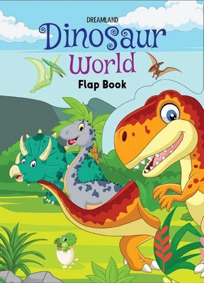 Flap Book- Dinosaur World  - Lift The Flap Book For Kids Age 3-6 Years With Bright And Colourful Pictures- Early Learning Novelty Book For Children(English, Paperback, Chawla Anman)