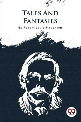 Tales And Fantasies(Paperback, Robert Louis Stevenson)