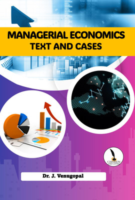 MANAGERIAL ECONOMICS: TEXT AND CASES  - B5 Size(Paperback, Dr. J. Venugopal)