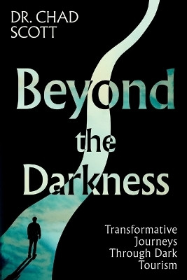 Beyond the Darkness(English, Paperback, Scott Chad Dr)