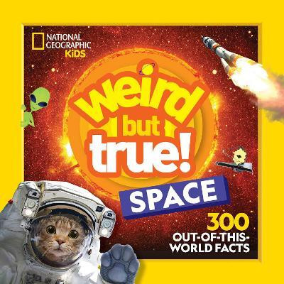 Weird But True! Space(English, Hardcover, National Geographic Kids)