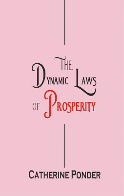 The Dynamic Laws of Prosperity(Hardcover, Catherine Ponder)