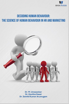 Decoding Human Behaviour: The Science of Human Behaviour in HR and Marketing(Paperback, Dr. M. Umasankar,Dr. Kavitha Desai,Dr. Senthil Kumar Arumugam,)