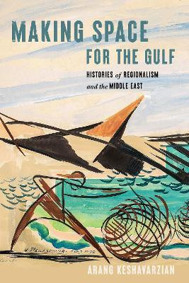 Making Space for the Gulf(English, Paperback, Keshavarzian Arang)