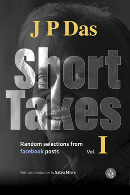 Short Takes-Random selections from facebook posts (Vol - I)(Paperback, Dr. Jagannath Prasad Das)