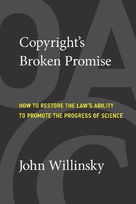 Copyright's Broken Promise(English, Paperback, Willinsky John)