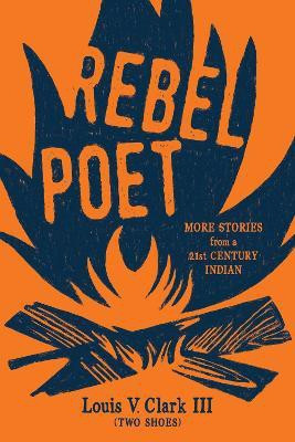 Rebel Poet (Continuing the Oral Tradition)(English, Paperback, Clark (Two Shoes) Louis V)