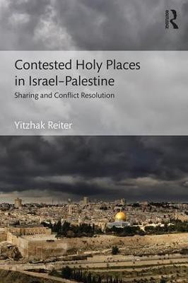 Contested Holy Places in Israel-Palestine(English, Paperback, Reiter Yitzhak)