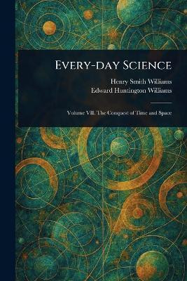 Every-day Science(English, Paperback, Williams Henry Smith)