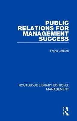 Public Relations for Management Success(English, Hardcover, Jefkins Frank)