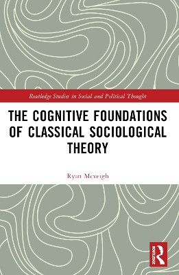 The Cognitive Foundations of Classical Sociological Theory(English, Paperback, McVeigh Ryan)