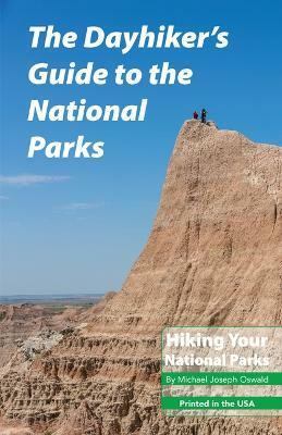 The Dayhiker's Guide to the National Parks(English, Paperback, Oswald Michael Joseph)