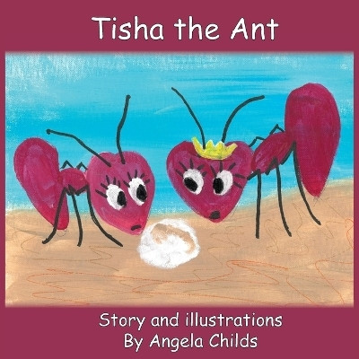 Tisha the Ant(English, Paperback, Childs Angela)