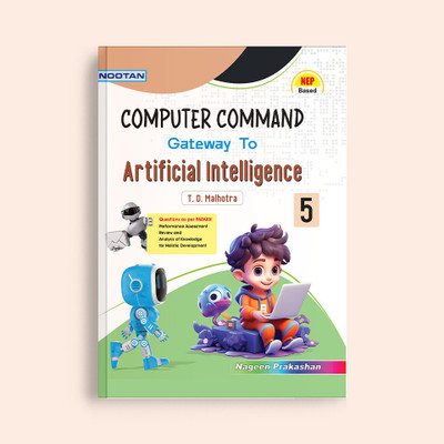 NOOTAN Class 5 Textbook For Computer Command Gateway To Artificial Intelligence  - Academic Year 2024-25(Yes, T.D MALHOTRA)