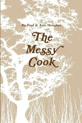 The Messy Cook(English, Paperback, Meagher Paul)