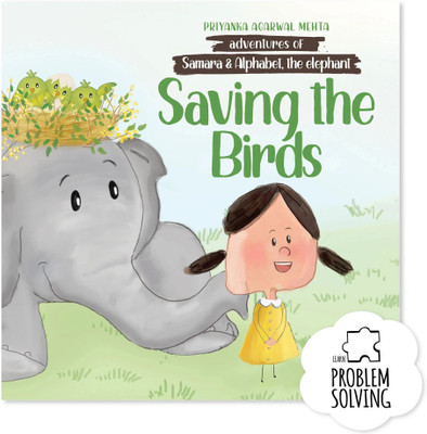 Adventures of Samara and Alphabet: Saving the Birds  - Story Book for Kids That Teaches Empathy, Problem-Solving, Storytelling (Ages 3 to 6 Years)(English, Paperback, Priyanka Agarwal Mehta)