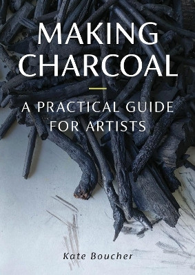 Making Charcoal(English, Paperback, Boucher Kate)