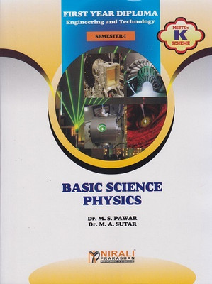 BASIC SCIENCE PHYSICS (First Year Diploma Engineering Course 311305 – Semester 1 - As Per MSBTE's ‘K’ Scheme Syllabus)(Paperback, Dr. M. S. Pawar, Dr. M. A. Sutar)