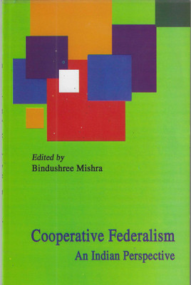 Cooperative Federalism (An Indian Perspective)(Paperback, Bindushree Mishra)