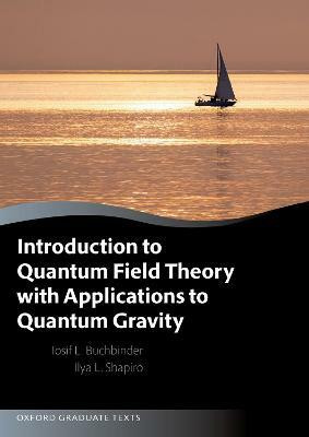 Introduction to Quantum Field Theory with Applications to Quantum Gravity(English, Paperback, Buchbinder Joseph)