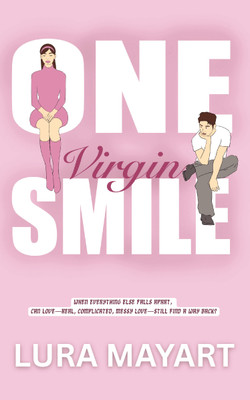 One Virgin Smile  - A TikTok sensation - Triangle Love - Teen-young adult Romance - coming off age Novel - Contemporary Romance(Paperback, Lura Mayart)