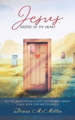 Jesus, Keeper of My Heart(English, Hardcover, McMillin Donna)