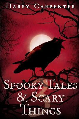 Spooky Tales & Scary Things 3(English, Paperback, Carpenter Harry)