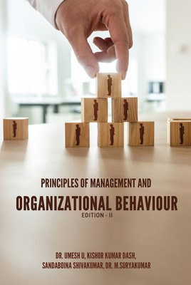 PRINCIPLES OF MANAGEMENT AND ORGANIZATIONAL BEHAVIOUR(Paperback, Dr. Umesh U, Kishor Kumar Dash, Sandaboina Shivakumar, Dr. M.Suryakumar)