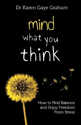 Mind What You Think(English, Paperback, Graham)