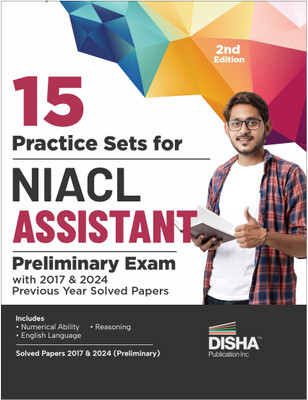 15 Practice Sets for NIACL Assistant Preliminary Exam with 2017 & 2024 Previous Year Solved Papers 2nd Edition | New India Assurance Company Limited(Paperback, Disha Experts)