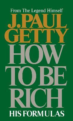 How to Be Rich(English, Paperback, Getty J. Paul)