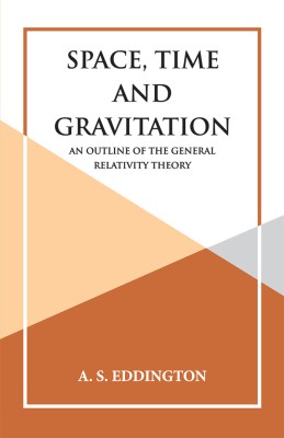 SPACE, TIME AND GRAVITATION(Paperback, A. S. EDDINGTON)