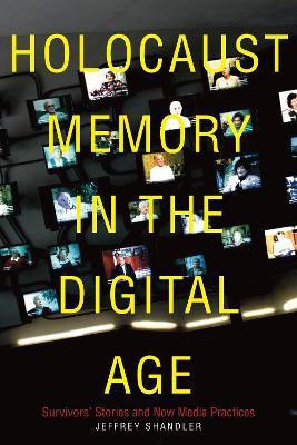 Holocaust Memory in the Digital Age(English, Paperback, Shandler Jeffrey)