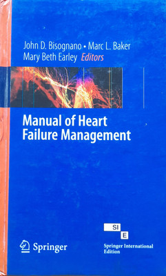MANUAL OF HEART FAILURE MANAGEMENT(Hardcover, John d bisognano)