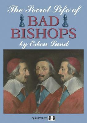 The Secret Life of Bad Bishops(English, Paperback, Lund Esben)