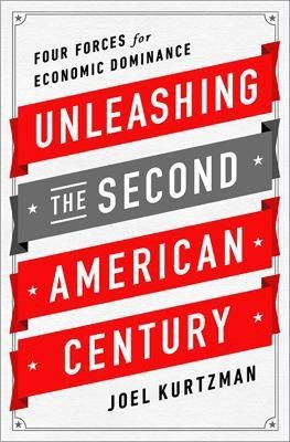 Unleashing the Second American Century(English, Hardcover, Kurtzman Joel)